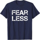 Fear Less Fearless T-Shirt - T-Shirt | Navy