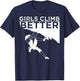 Funny Girls Climb Better Gift Cute Rock Climbing Kids Women T-Shirt - T-Shirt | Navy