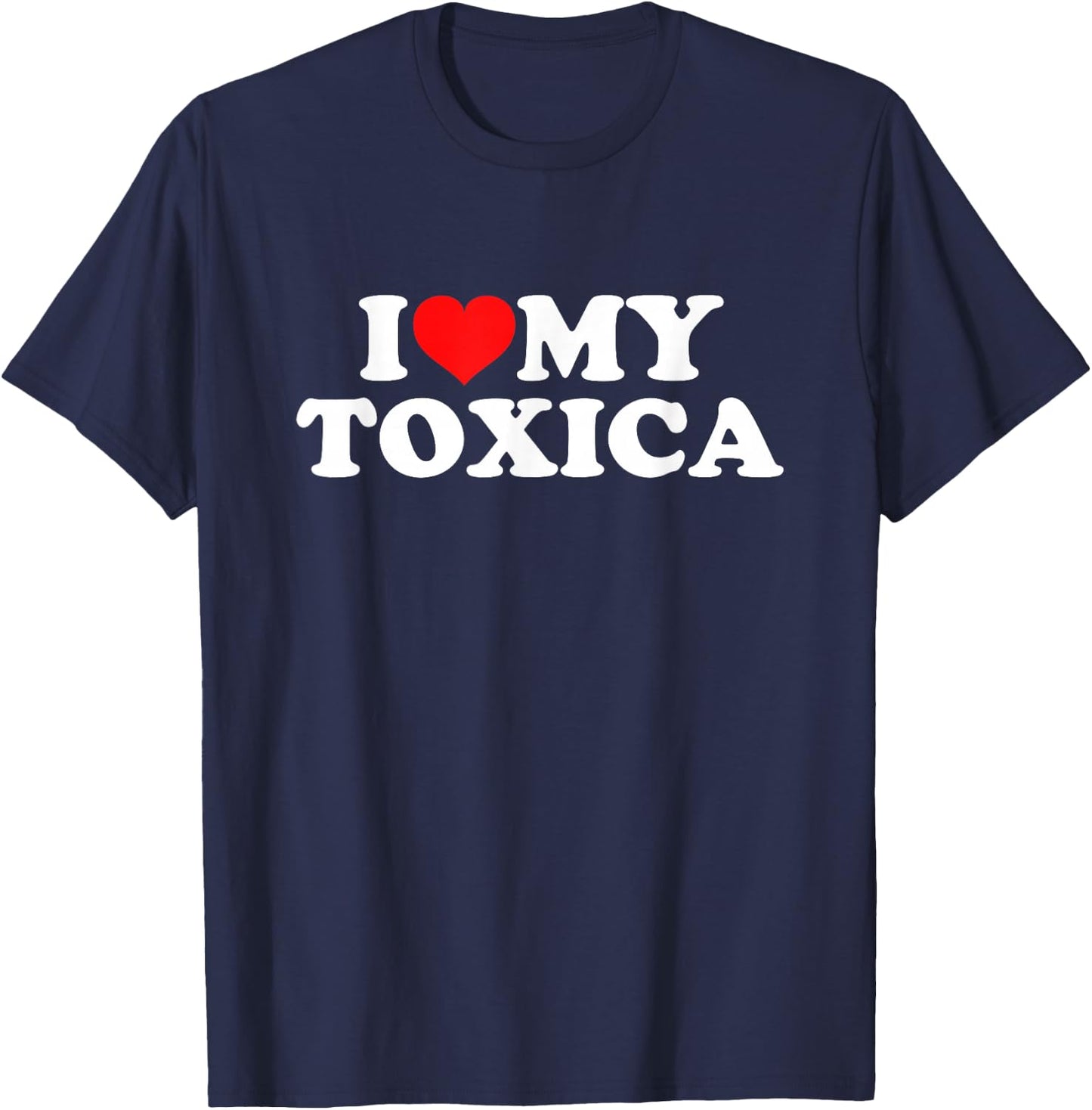 I Love My Toxica T-Shirt - T-Shirt | Navy