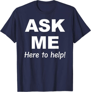 Ask Me here to help T-Shirt - T-Shirt | Navy