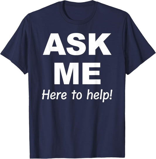 Ask Me here to help T-Shirt - T-Shirt | Navy