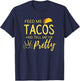 Feed Me Tacos and Tell Me I'm Pretty Women's Funny Taco T-Shirt - T-Shirt | Navy