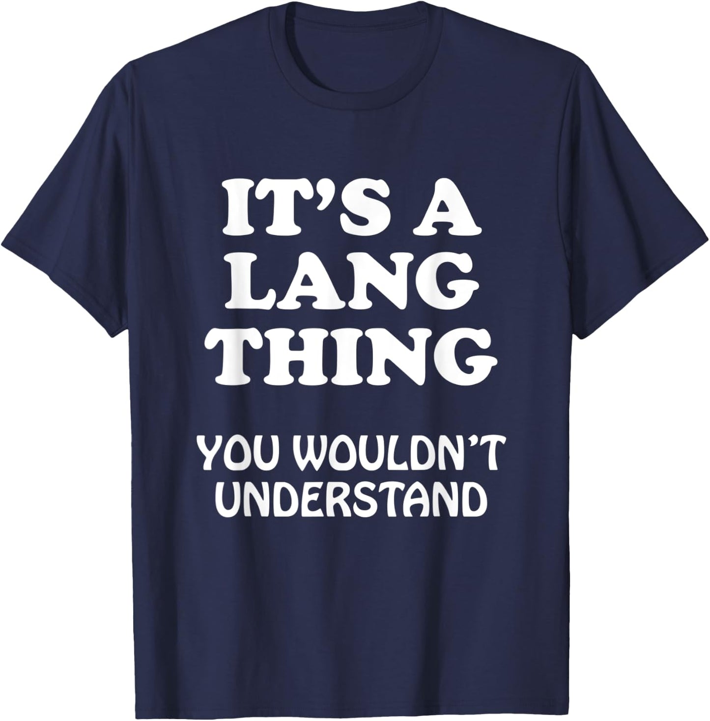 Its A LANG Thing You Wouldnt Understand Family Reunion T-Shirt - T-Shirt | Navy