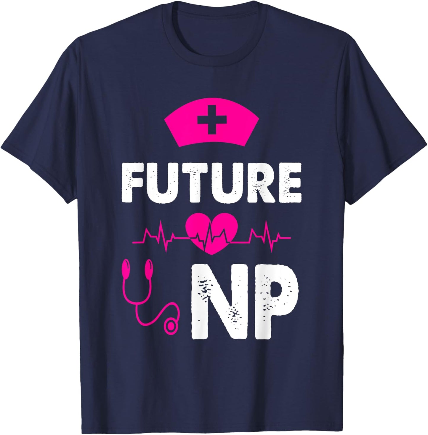 Future NP Appreciation Humor Cute Nurse Practitioner Student T-Shirt - T-Shirt | Navy