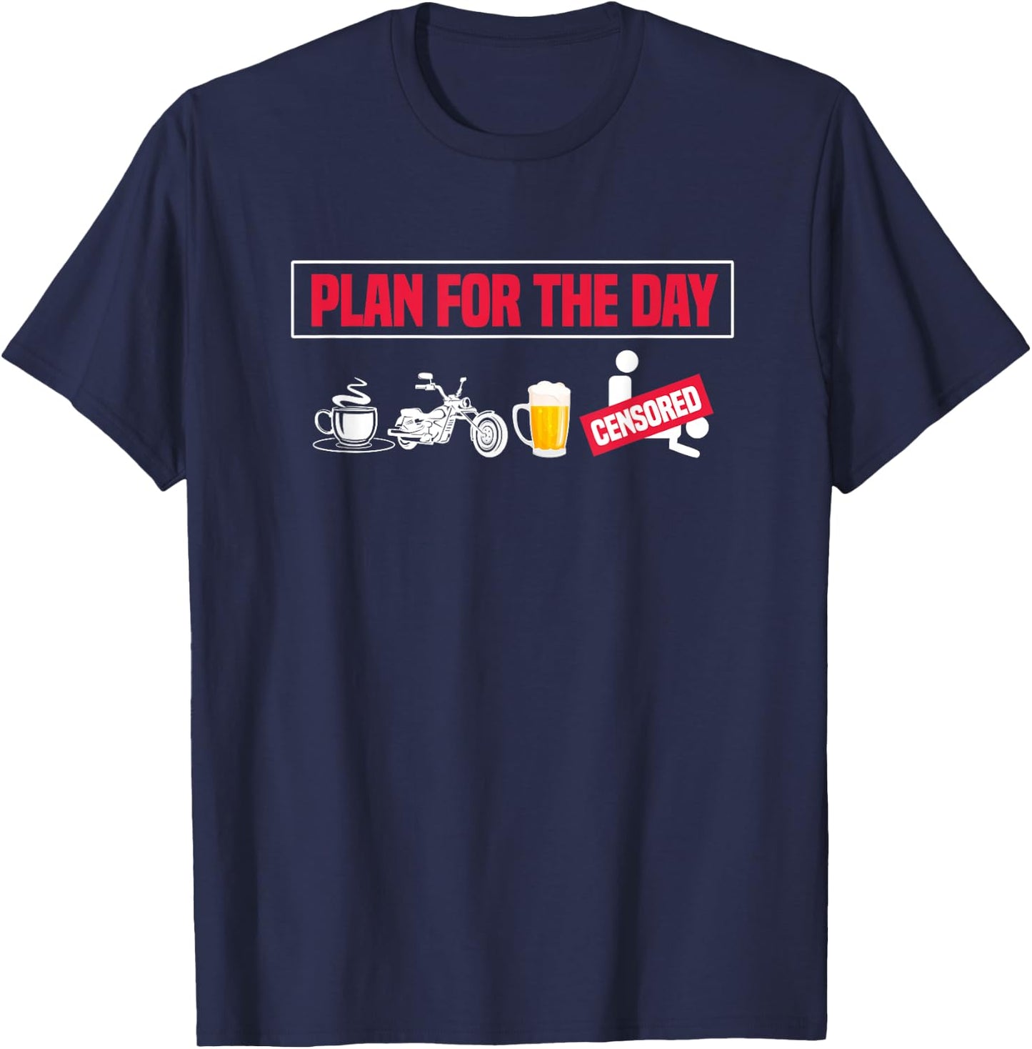 Plan For The Day Funny Motorcycle Coffee Beer Drinking T-Shirt - T-Shirt | Navy