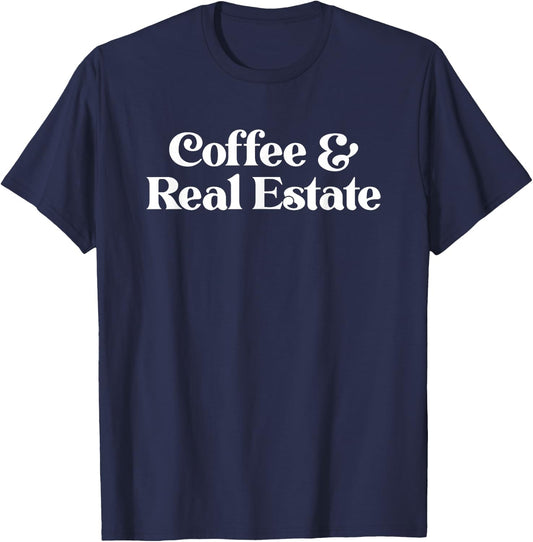 Coffee and Real Estate or Realtor Gift T-Shirt - T-Shirt | Navy