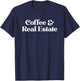 Coffee and Real Estate or Realtor Gift T-Shirt - T-Shirt | Navy