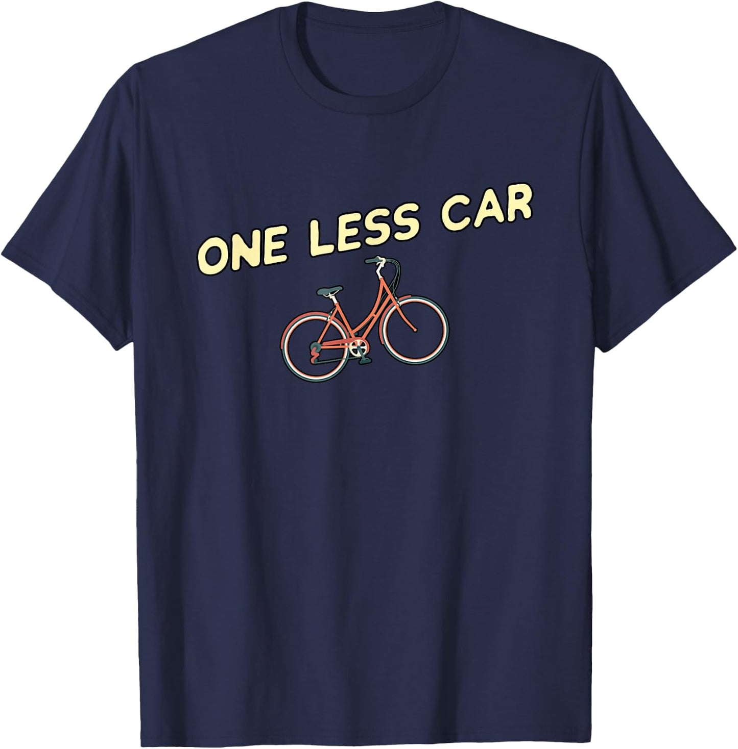 One Less Car - Funny Bike Cyclist & Vegan Environmentalist T-Shirt - T-Shirt | Navy