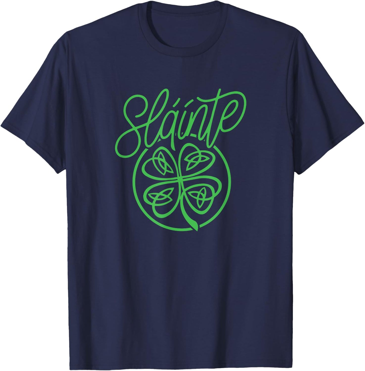 Slainte "Cheers Good Health" from Ireland- Men Women T Shirt T-Shirt - T-Shirt | Navy