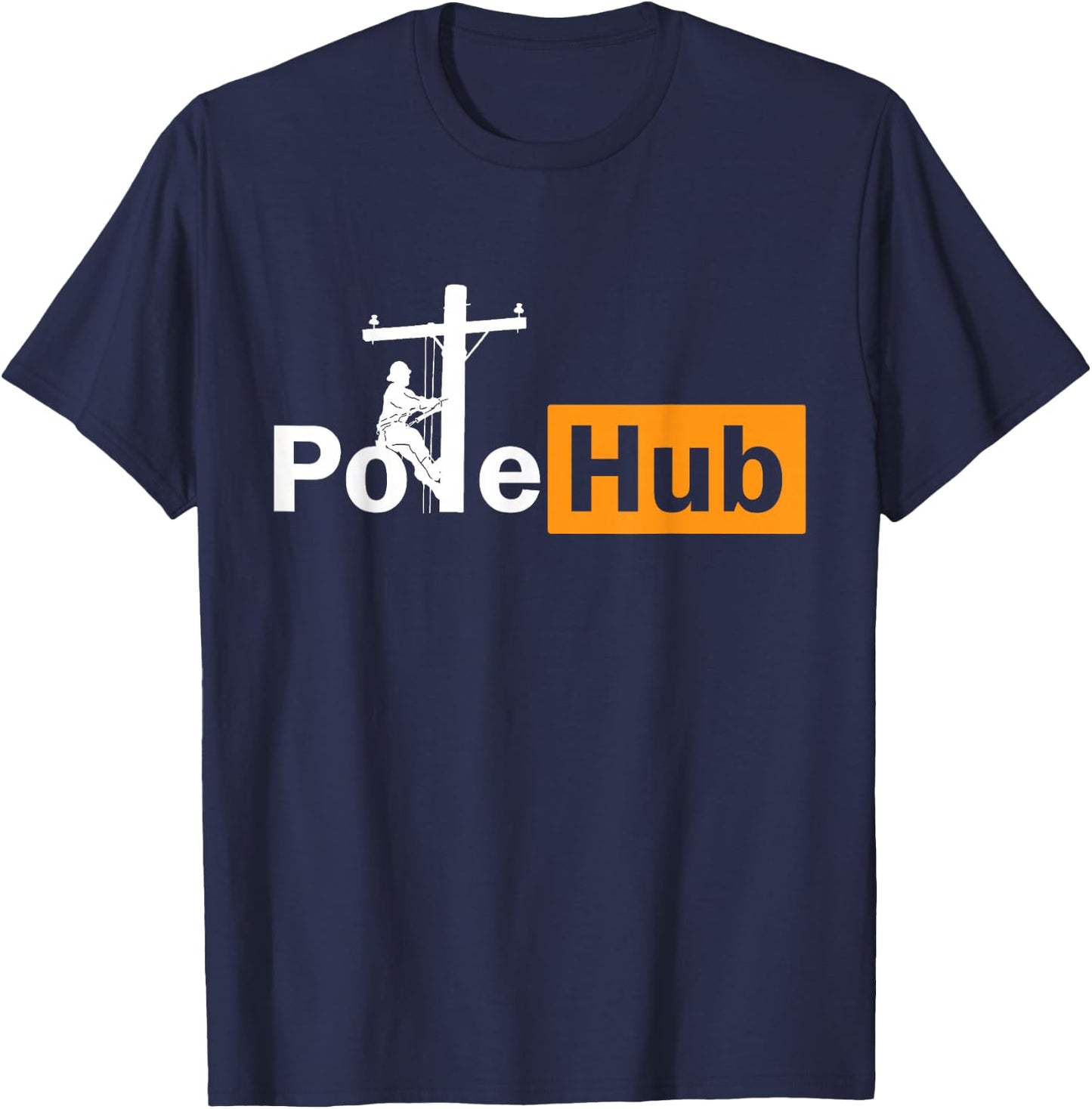 Pole Hub Lineman Line Worker Utility Pole Funny Lineman Fun T-Shirt - T-Shirt | Navy