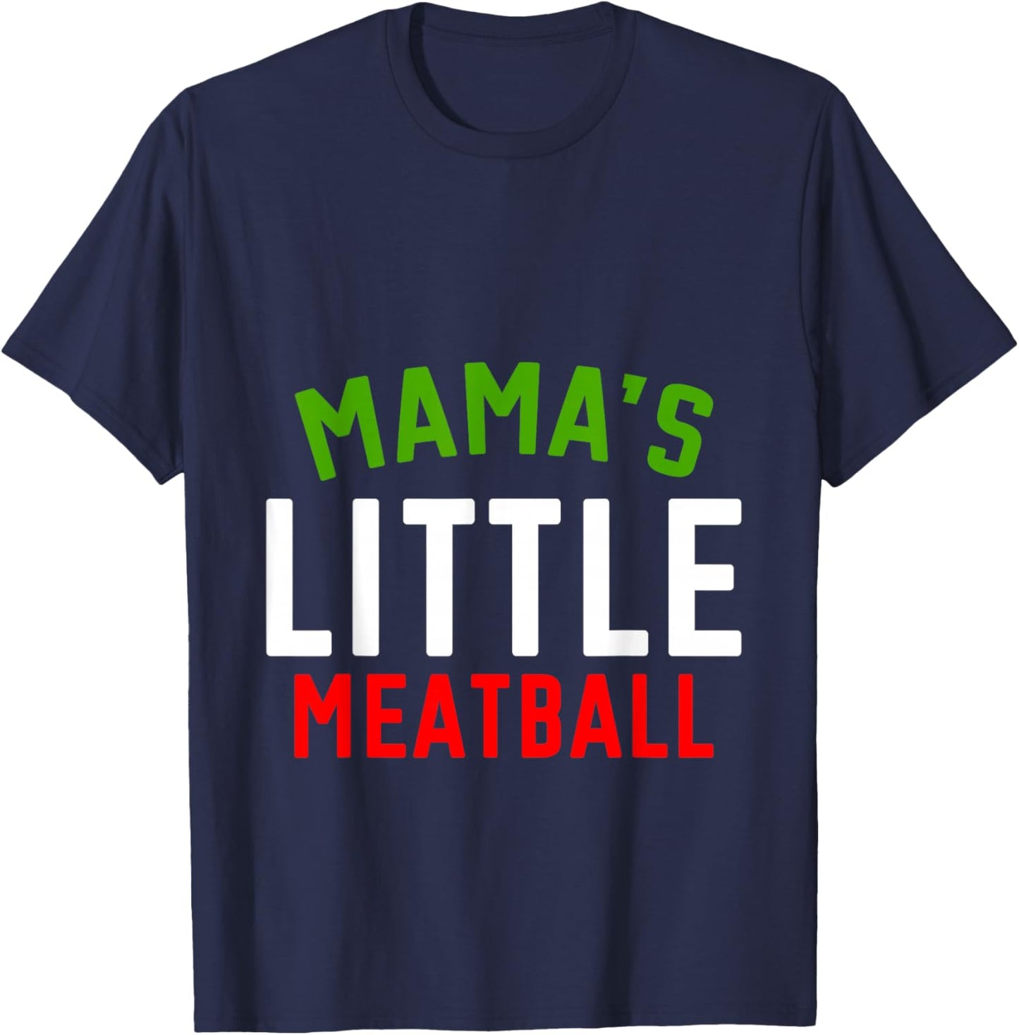 Mama's Little Meatball Cute Nickname T-Shirt - T-Shirt | Navy