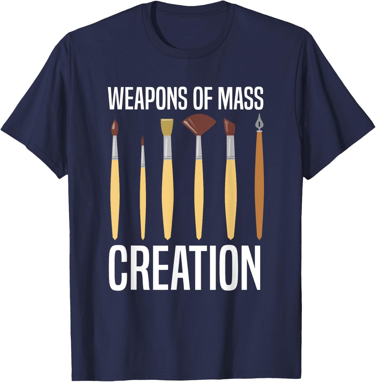 Paint Brush Mass Creation Artists Painter Funny Art Lover T-Shirt - T-Shirt | Navy