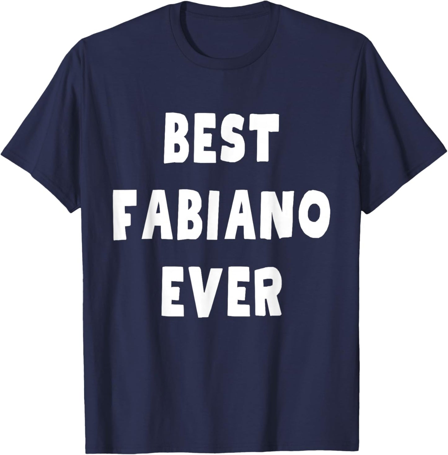 Best Fabiano Ever T-Shirt - T-Shirt | Navy