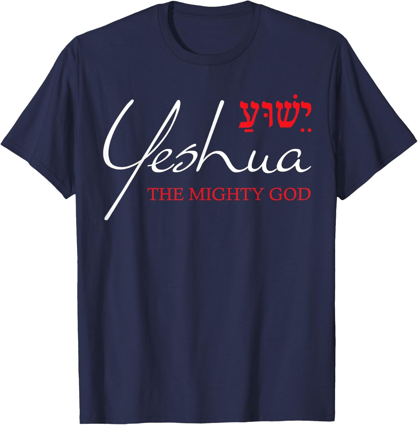 Yeshua Hebrew Shirt Mighty God Christian Religious Gifts Men T-Shirt - T-Shirt | Navy