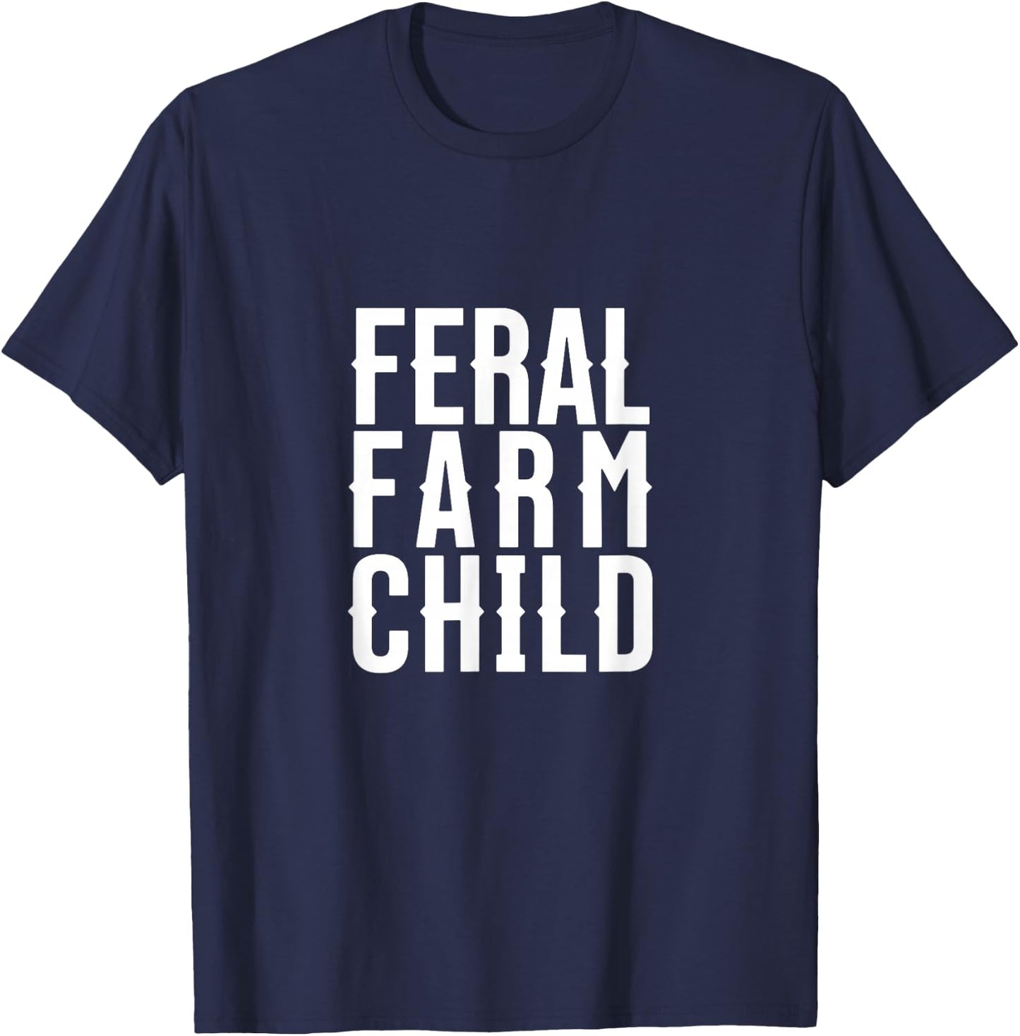 Feral Farm Child. Energetic Farm Kids and Proud Parents T-Shirt - T-Shirt | Navy