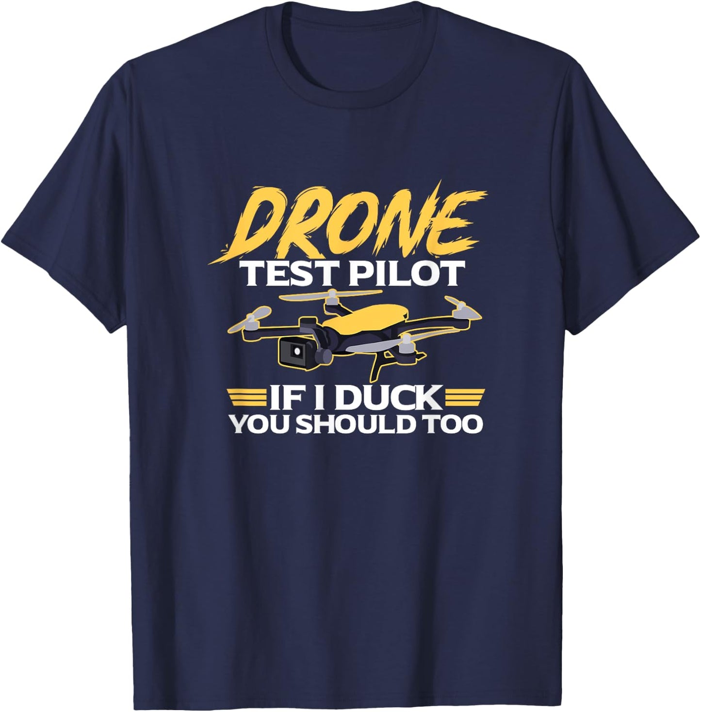 Drone Test Pilot Funny Drones Quadcopter T-Shirt - T-Shirt | Navy