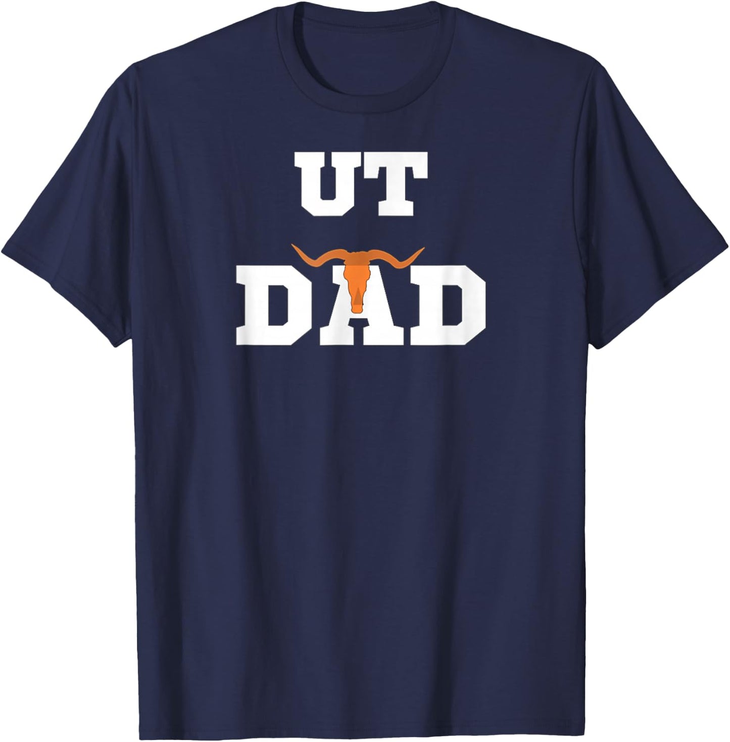 UT Austin Dad Shirt Ut Austin Dad T-Shirt - T-Shirt | Navy