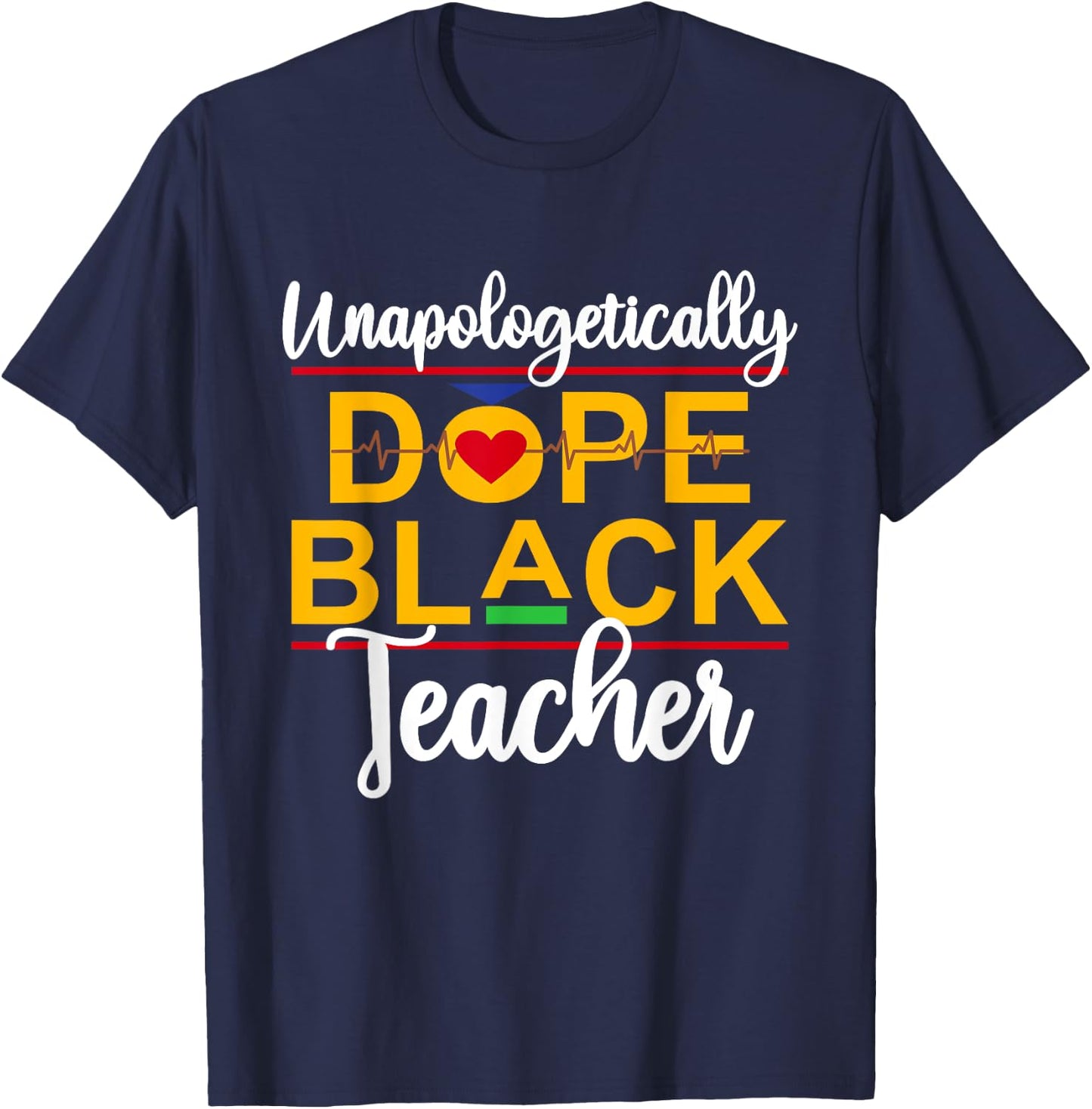 Unapologetic Dope Black Teacher African American Melanin T-Shirt - T-Shirt | Navy