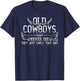 "Old Cowboys Never Die" Birthday Retirement Anniversary T-Shirt - T-Shirt | Navy