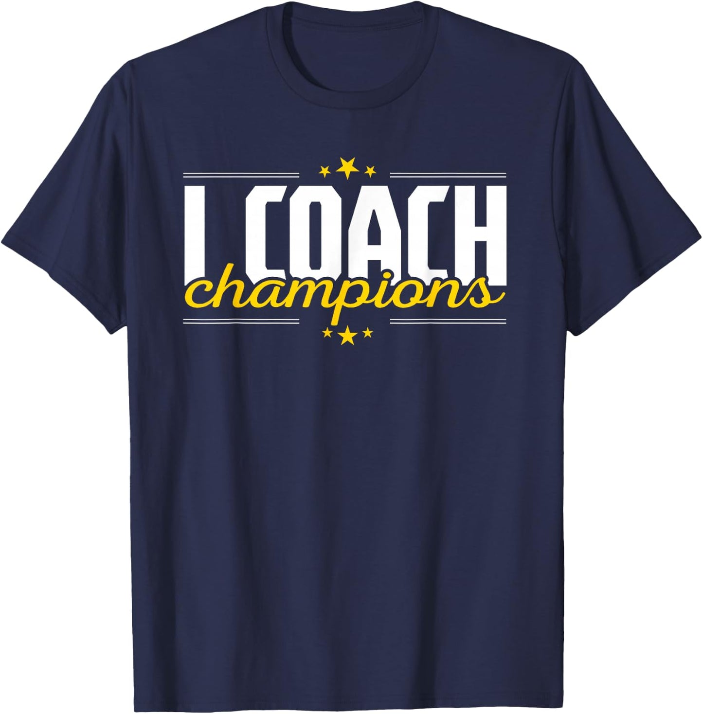 Cool I Coach Champions Coaching Training Fitness Coaches T-Shirt - T-Shirt | Navy
