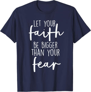 Christian Let Your Faith Be Bigger Than Your Fear T-Shirt - T-Shirt | Navy
