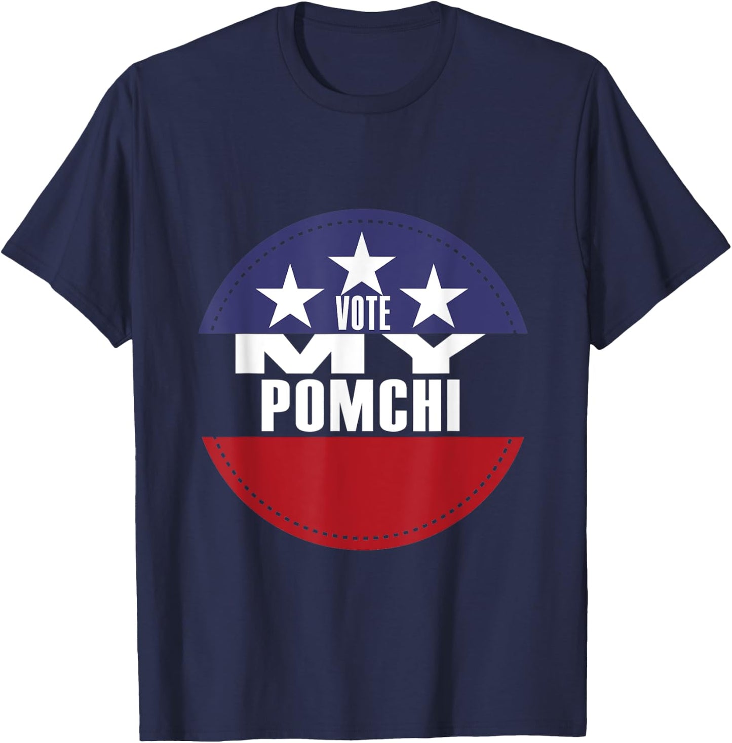 Vote My Pomchi Election Funny Election Vote T-Shirt - T-Shirt | Navy