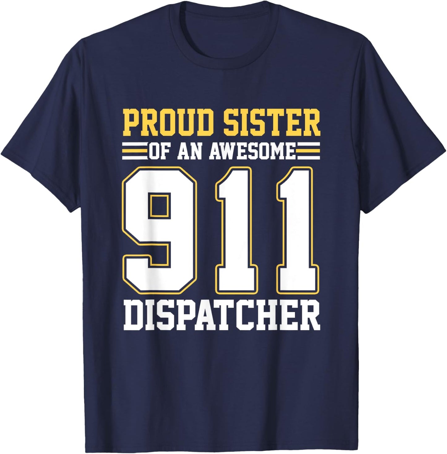 Proud Sister Of An Awesome 911 Dispatcher Family Matching T-Shirt - T-Shirt | Navy