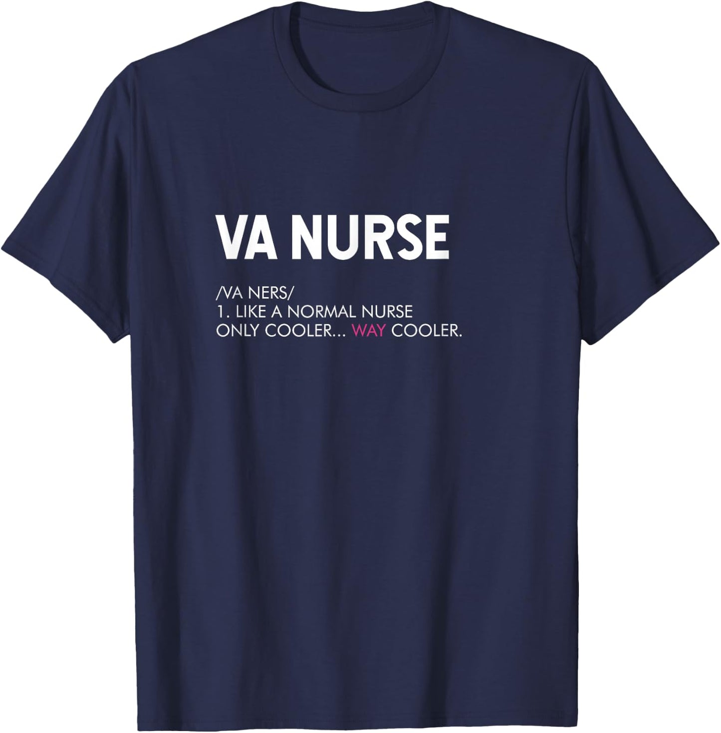 VA Nurse Definition Funny Nurses Gifts or T-Shirt - T-Shirt | Navy