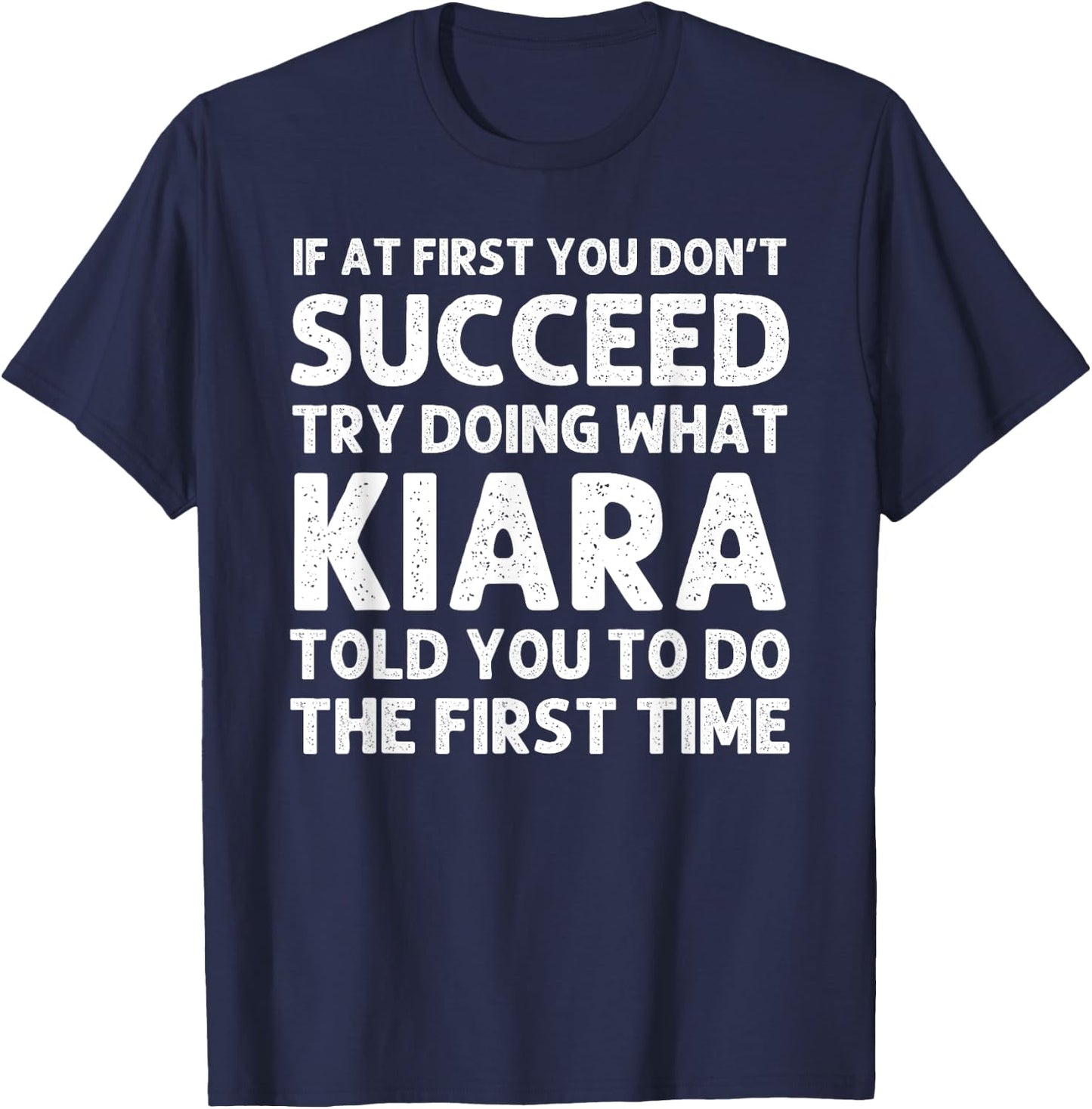 KIARA Name Personalized Birthday Funny Christmas Joke T-Shirt - T-Shirt | Navy