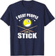 9 Ball Pool Player I Beat People with a Stick T-Shirt - T-Shirt | Navy
