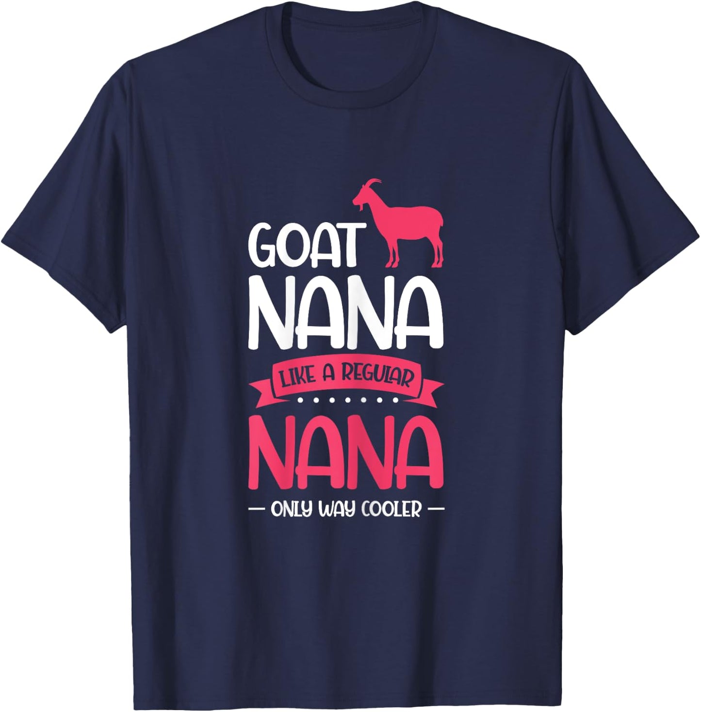 Goat Nana Just Much Cool Goat Nana T-Shirt - T-Shirt | Navy