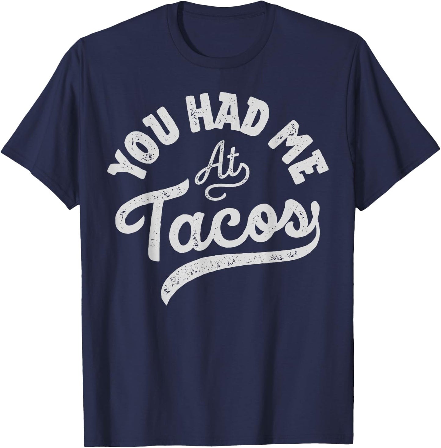 Taco You Had Me At Tacos Cinco De Mayo Mexican Food Lover T-Shirt - T-Shirt | Navy