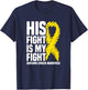 His Fight Is My Fight Bone Cancer Sarcoma Cancer Awareness T-Shirt - T-Shirt | Navy