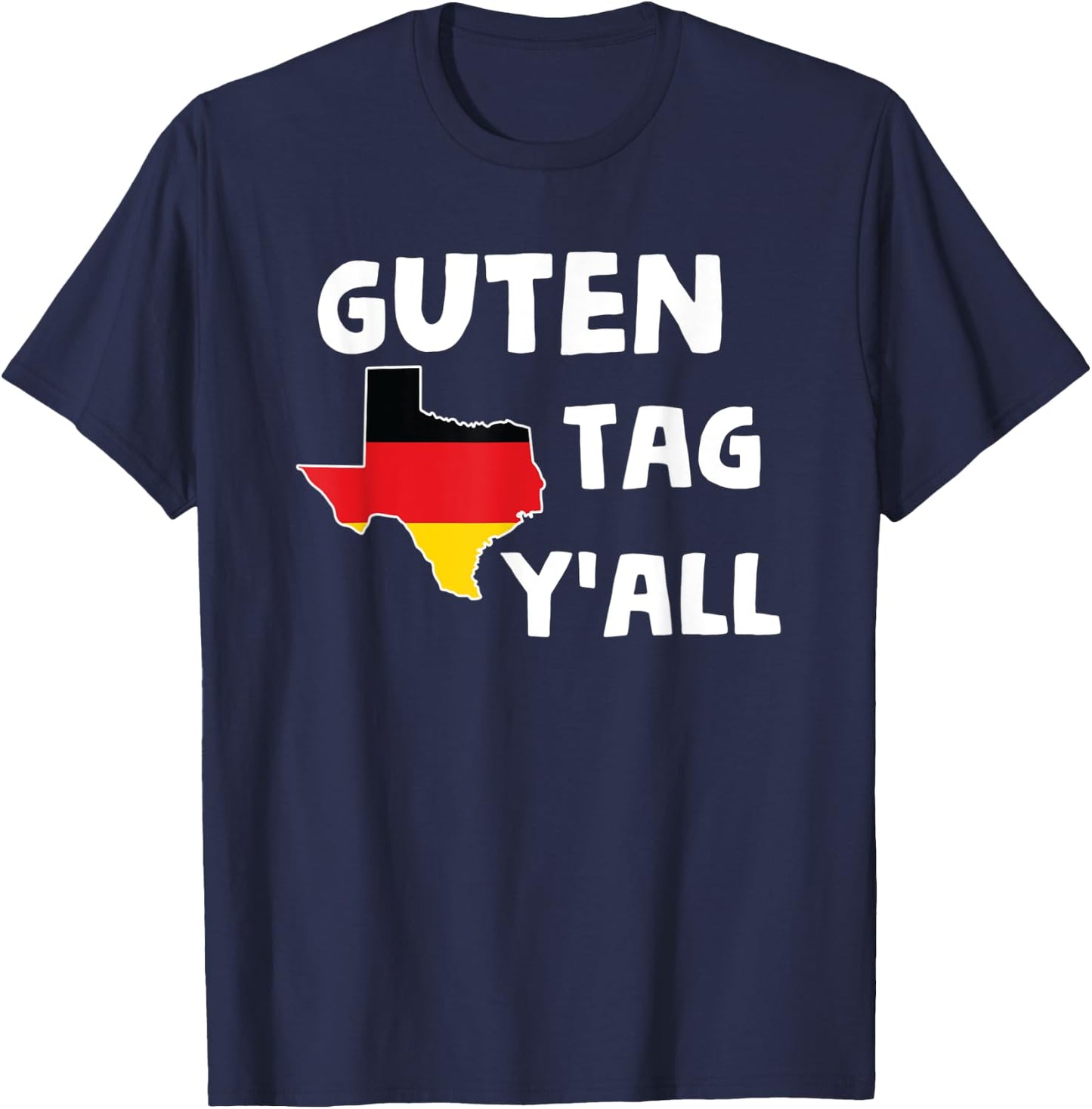 Guten Tag Y'all Bavaria Deutsch Texas Funny Beerfest Print T-Shirt - T-Shirt | Navy