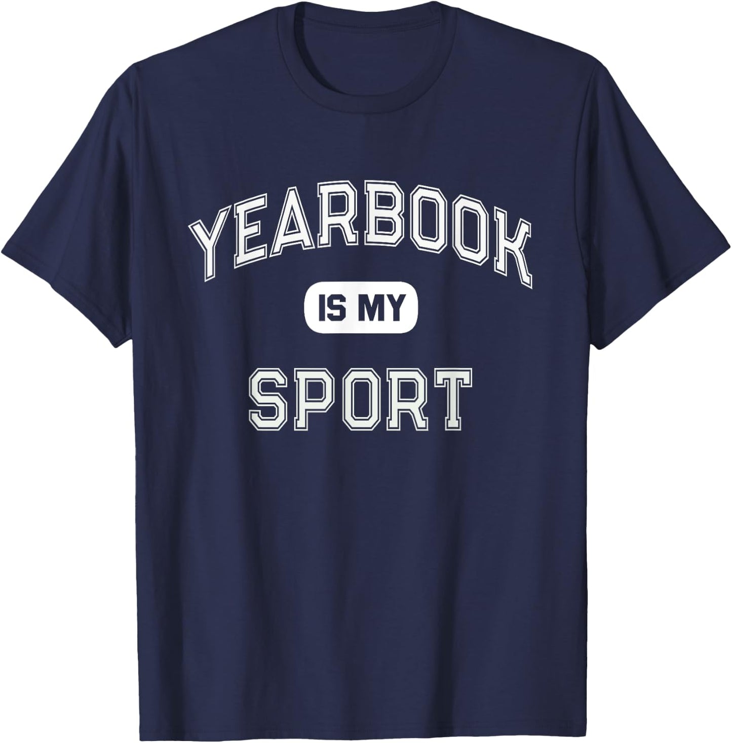 Student Club School Publication Team YEARBOOK Is My SPORT T-Shirt - T-Shirt | Navy