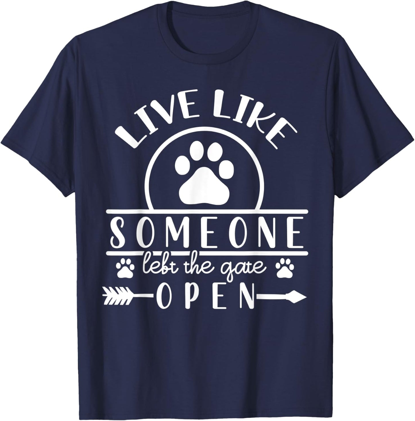 Live like someone left the gate open T-Shirt - T-Shirt | Navy