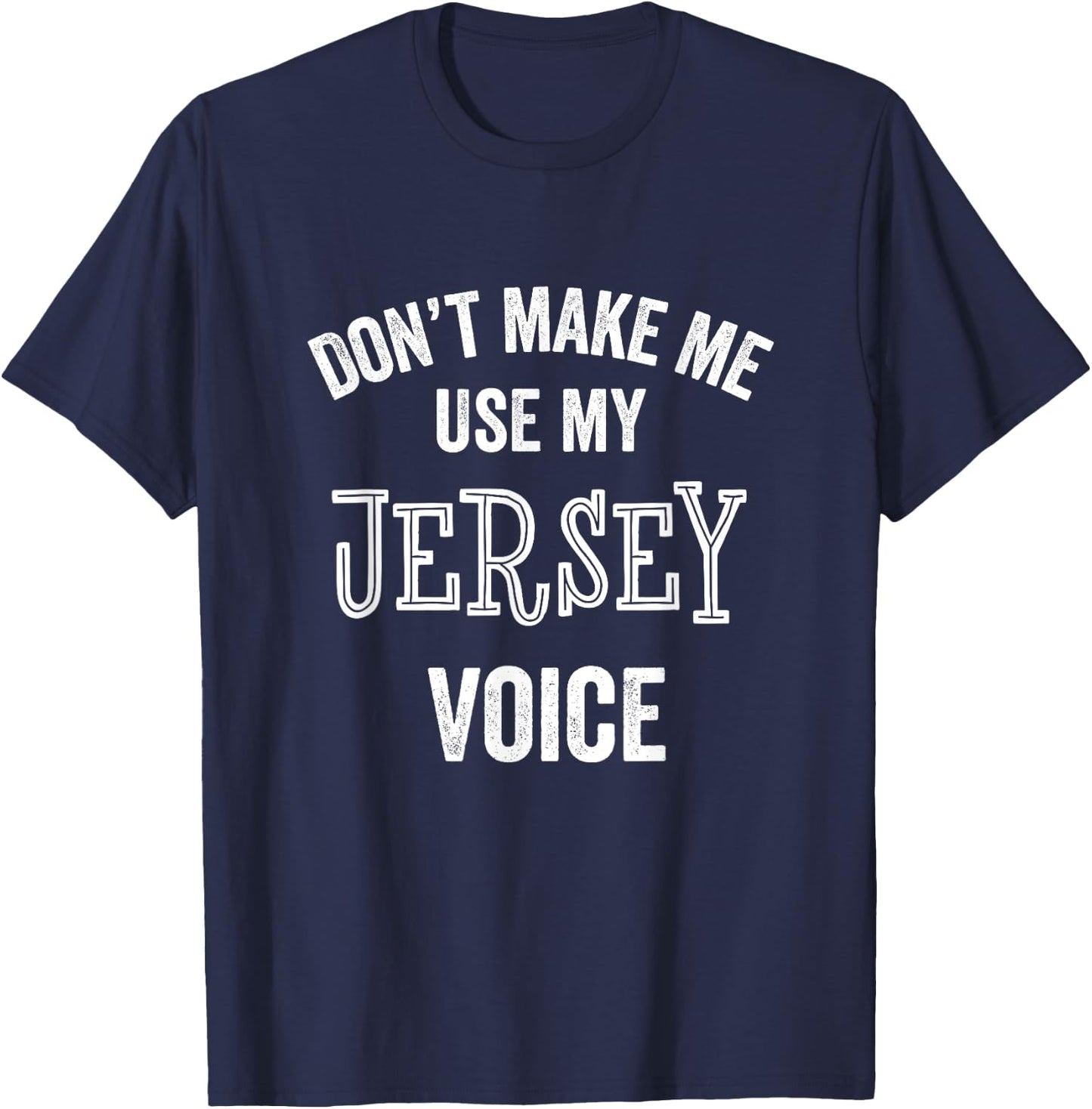 Jersey Voice Accent New Jersey Funny Gift Jerseyan T-Shirt - T-Shirt | Navy