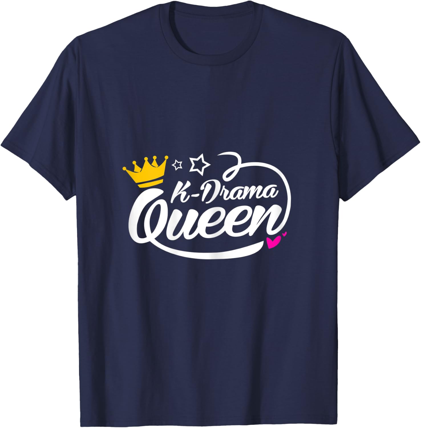 Kdrama Lover Korean Drama Fan Kdrama Queen T-Shirt - T-Shirt | Navy