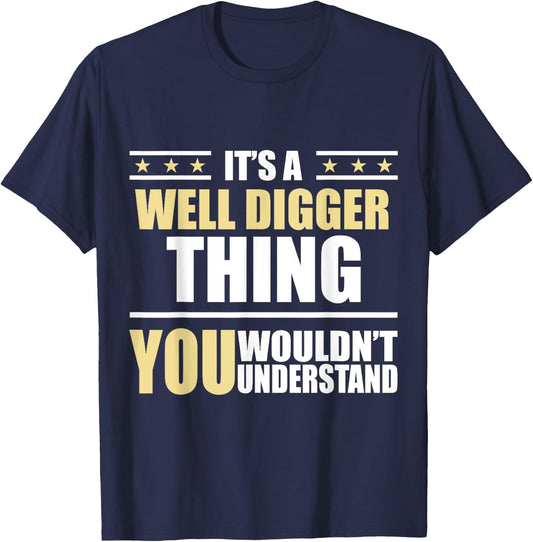 Inked - Its a WELL DIGGER Thing You Wouldn't Understand T-Shirt - T-Shirt | Navy