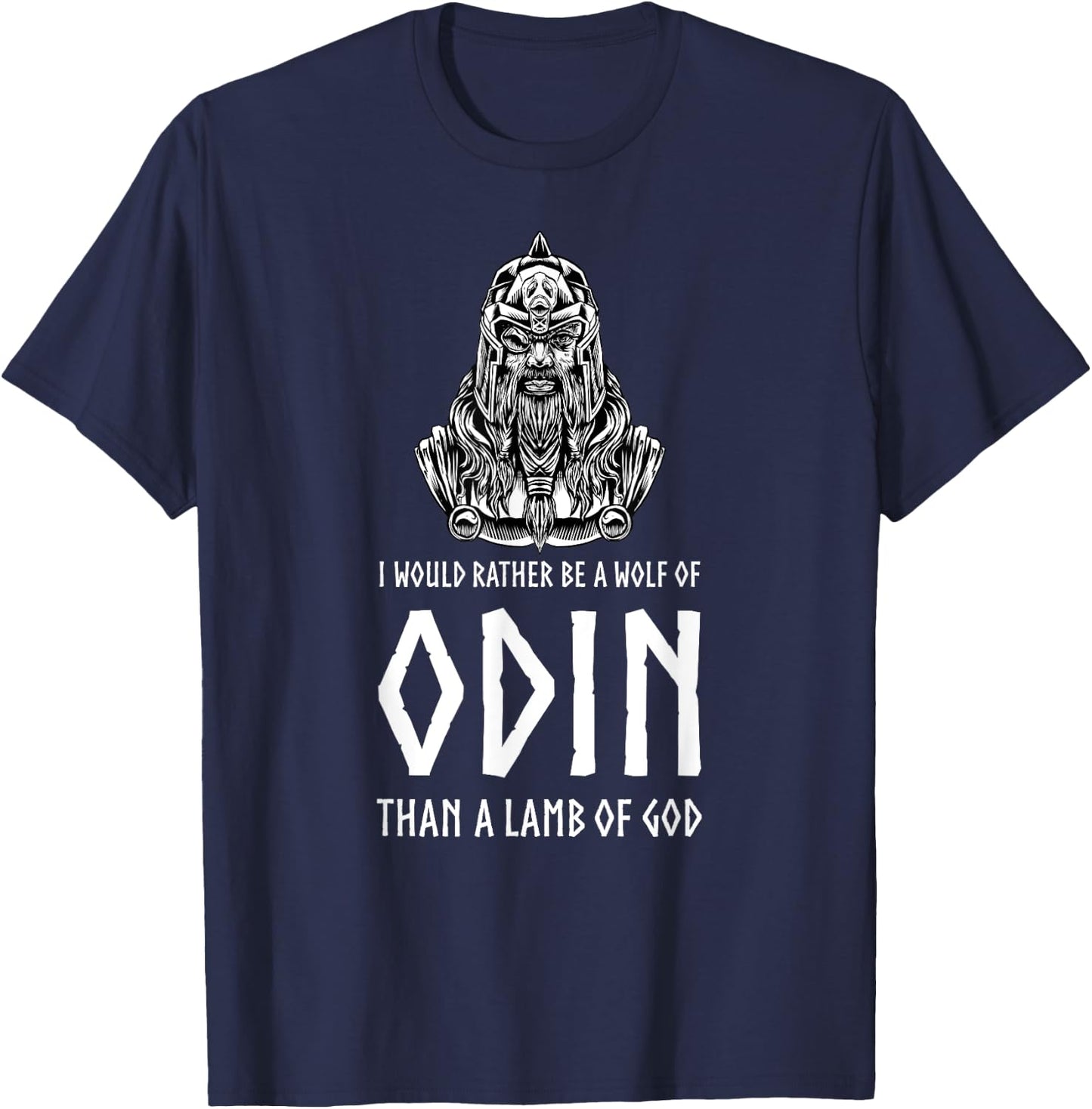 I Would Rather Be A Wolf Of Odin Than A Lamb Of God - Viking T-Shirt - T-Shirt | Navy