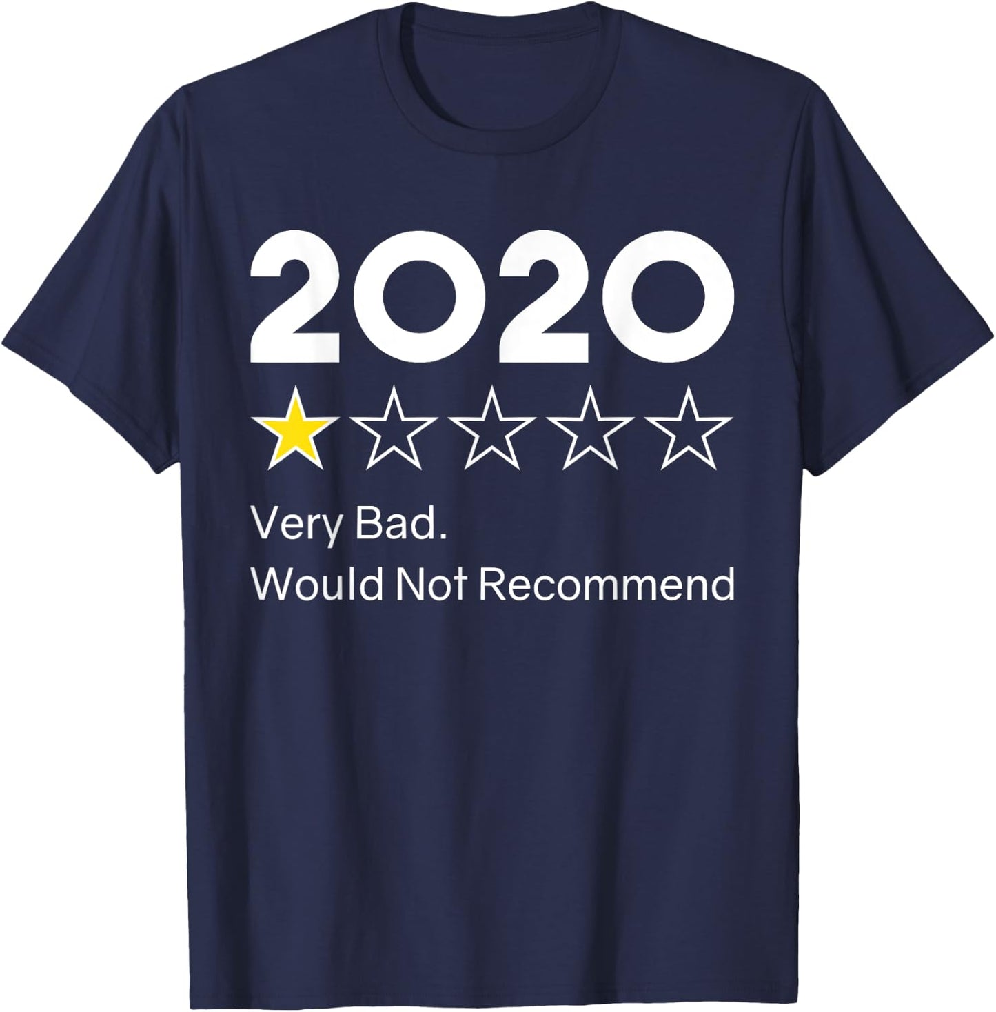 2020 One Star Very Bad. Would Not Recommend 2020 Funny T-Shirt - T-Shirt | Navy