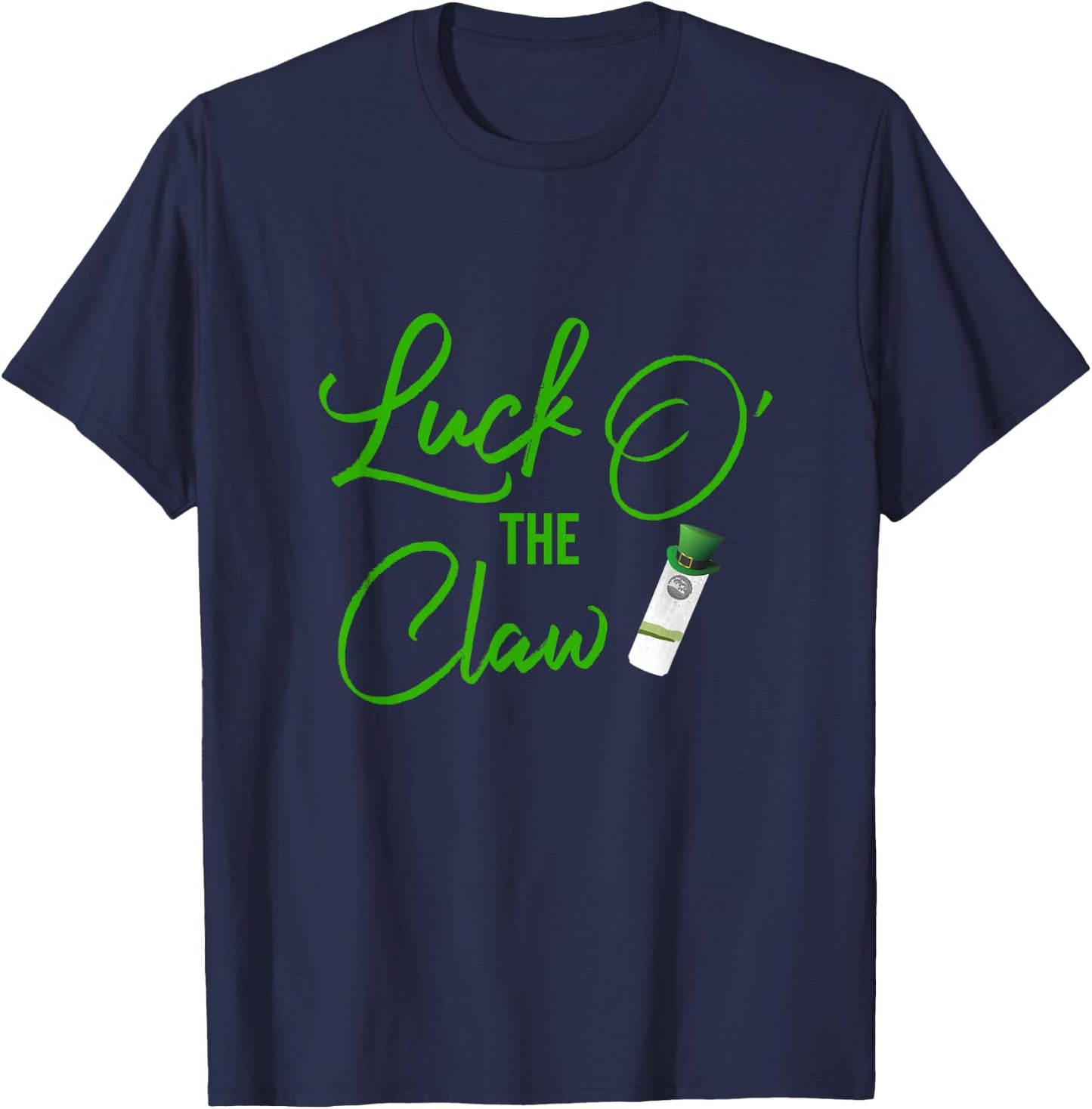 Luck O' The Claw Ain't No Laws Hard Seltzer Funny T-Shirt - T-Shirt | Navy