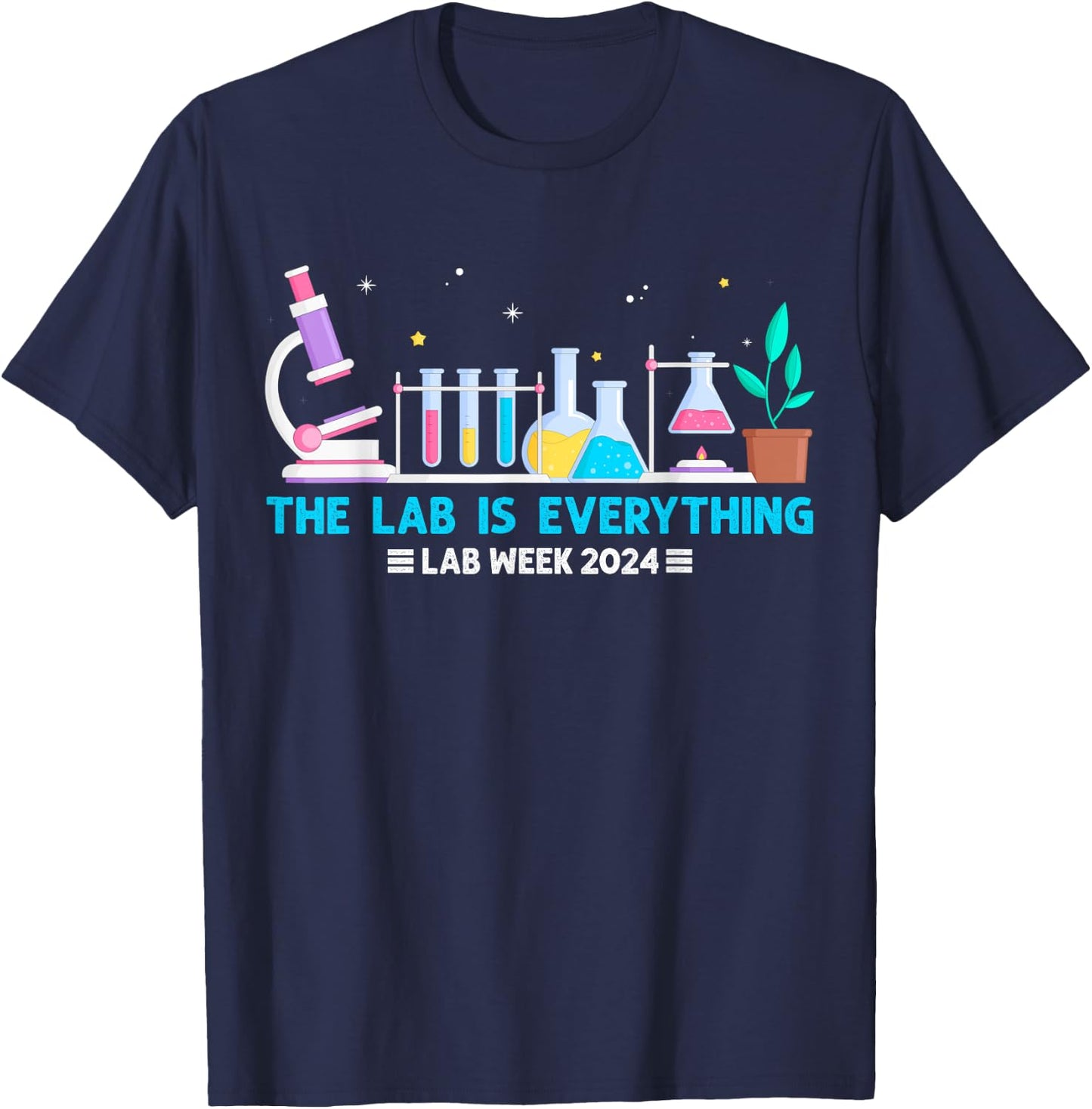 Medical Laboratory Week 2024 Shirt The Lab Is Everything T-Shirt - T-Shirt | Navy