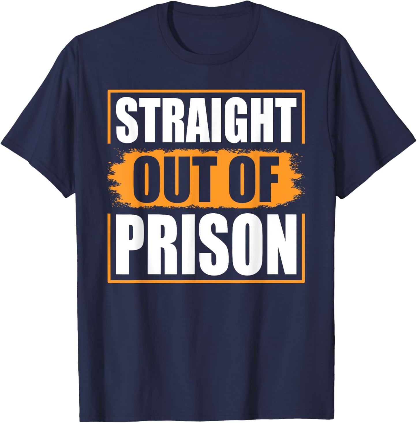 Straight Out of Prison - Funny Jail Inmate Novelty Prisoner T-Shirt - T-Shirt | Navy