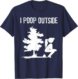 Cool I Poop Outside Funny Outdoor Pooping Lady Camping Gift T-Shirt - T-Shirt | Navy