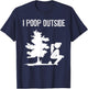 Cool I Poop Outside Funny Outdoor Pooping Lady Camping Gift T-Shirt - T-Shirt | Navy