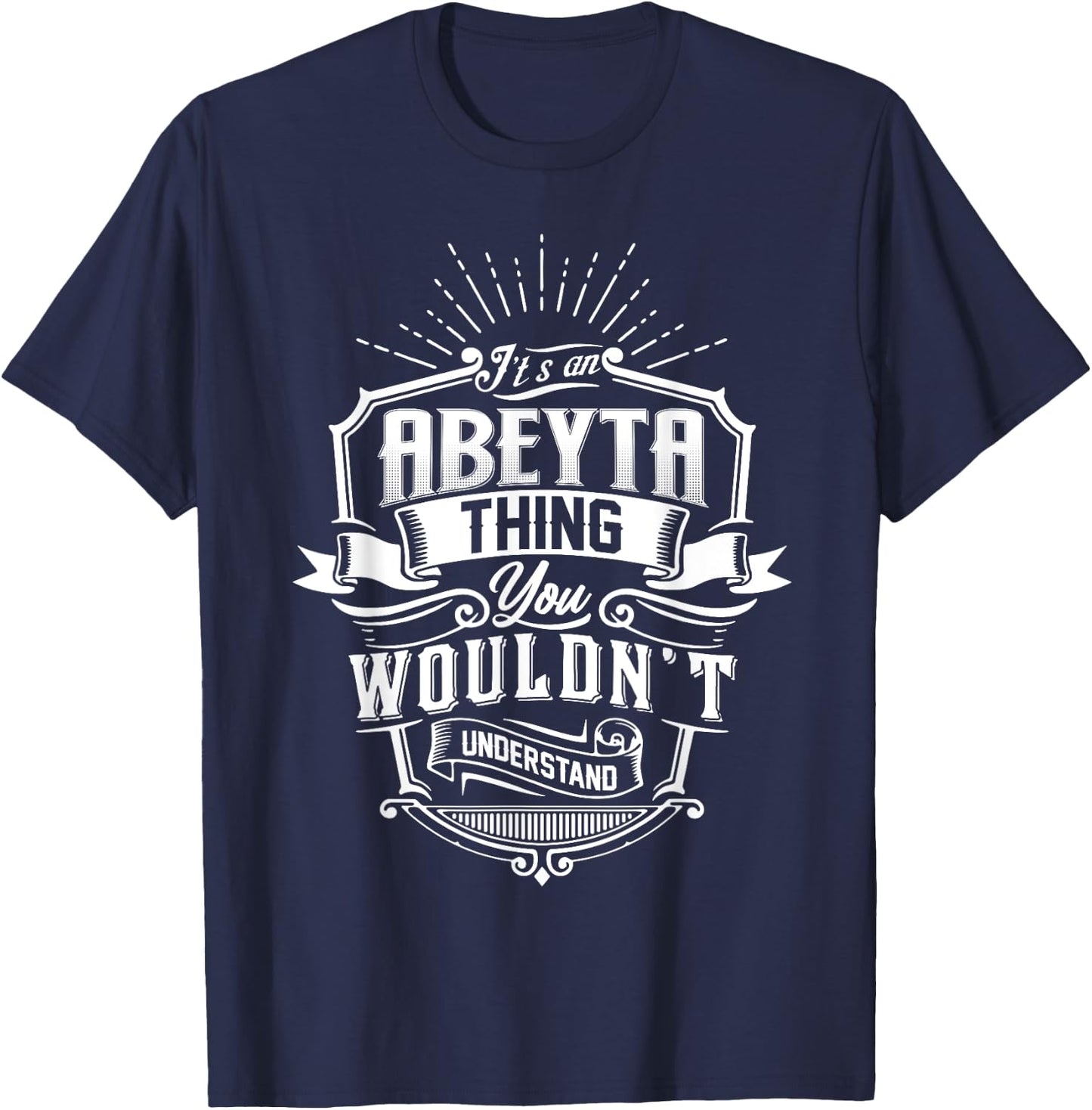 It's An ABEYTA Thing You Wouldn't Understand Name Vintage T-Shirt - T-Shirt | Navy
