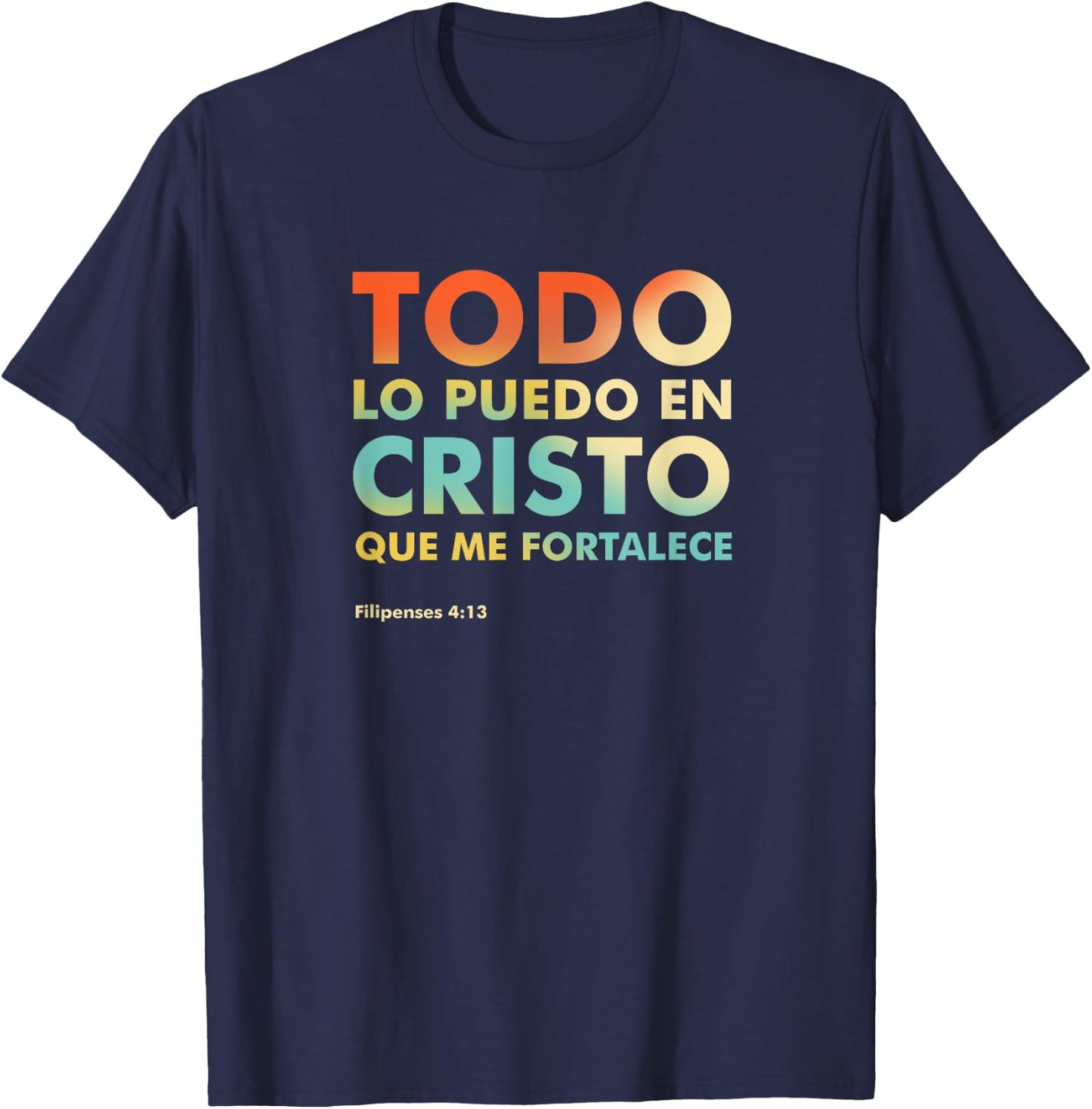 Christian verse shirts Philippians 4:13 en Español T-Shirt - T-Shirt | Navy