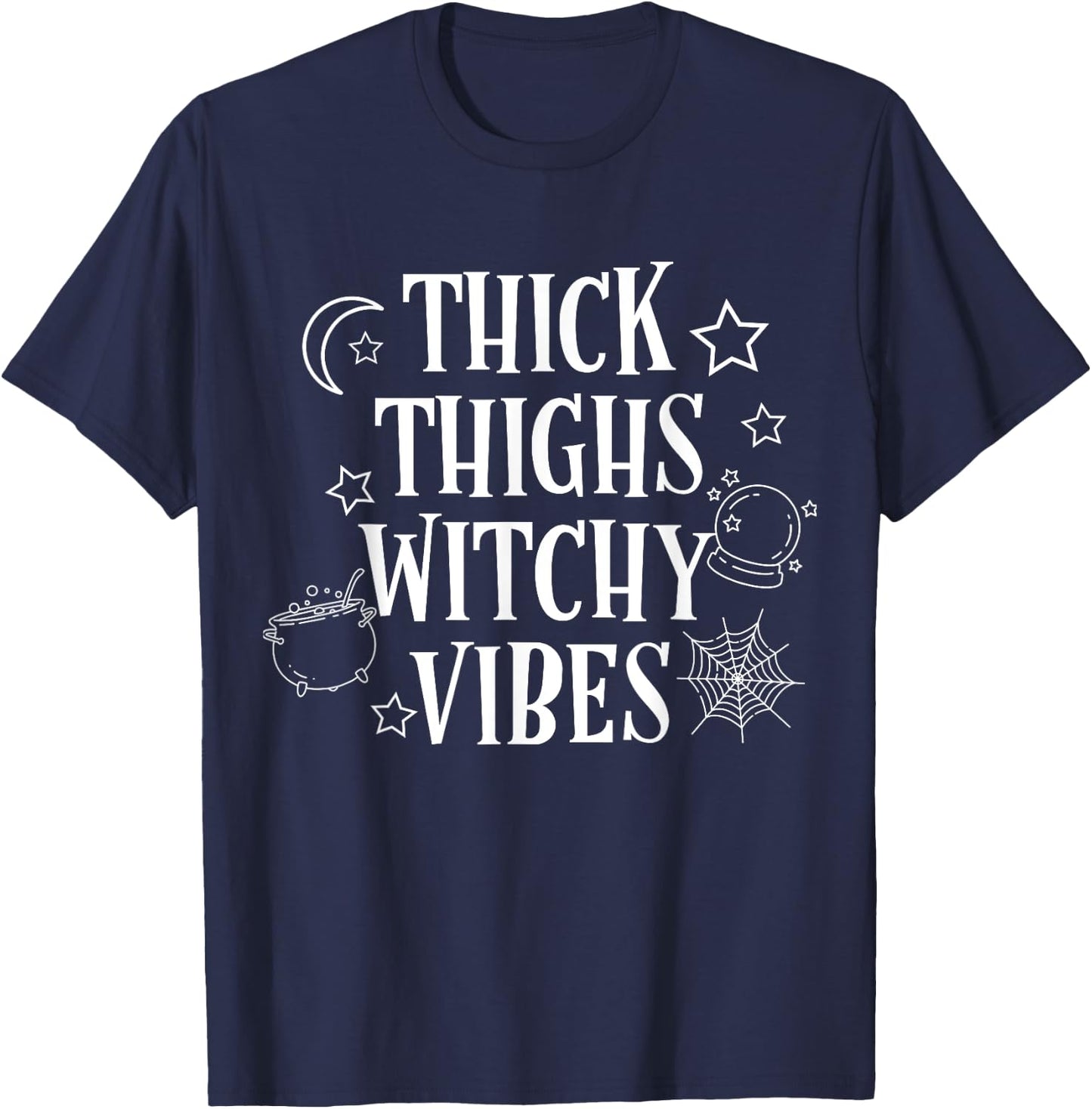 Thick Thighs Witch Vibes Funny Halloween T-Shirt - T-Shirt | Navy