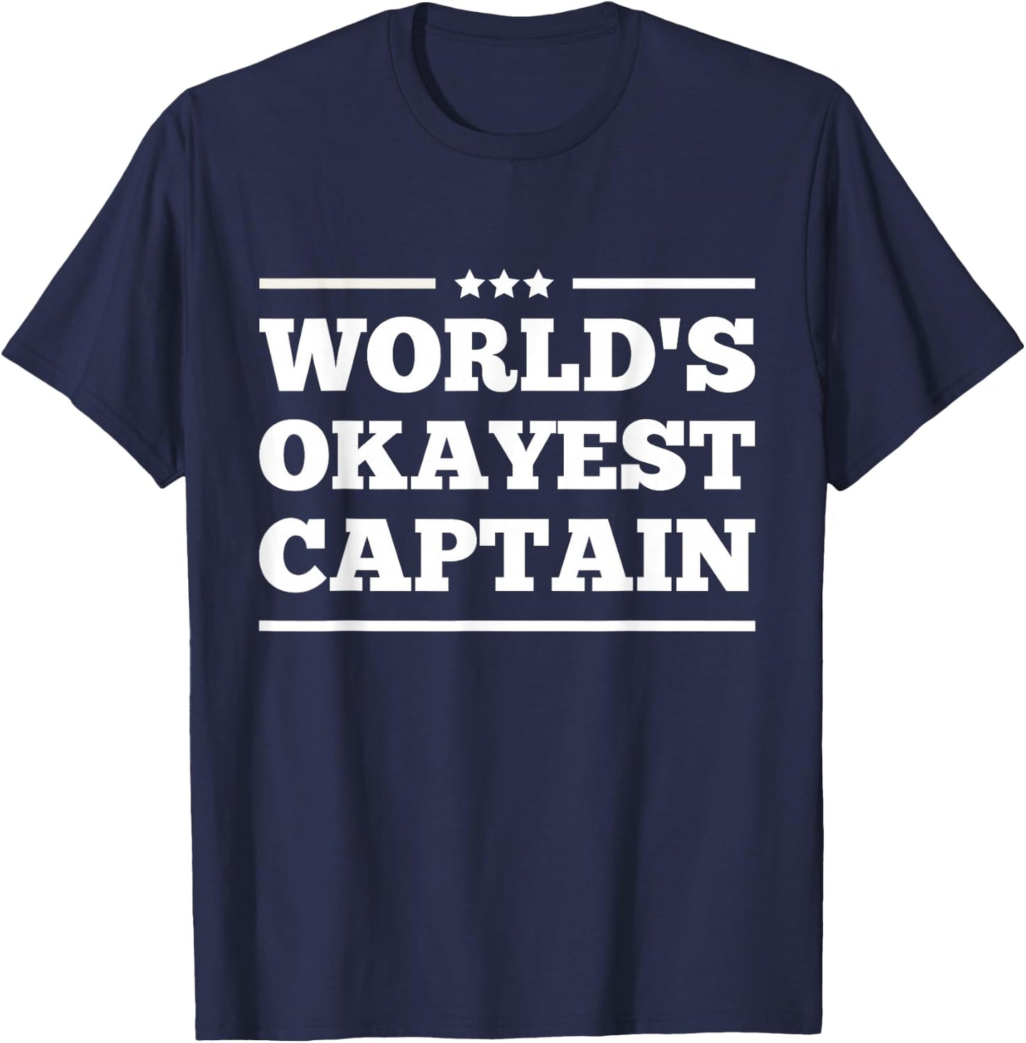 worlds okayest captain Army Air Force military men women T-Shirt - T-Shirt | Navy